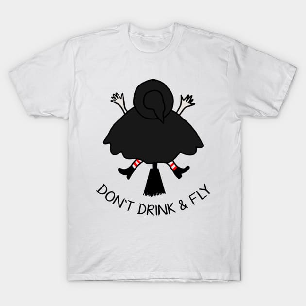 Dont Drink and Fly witch builds accident T-Shirt by Quentin1984